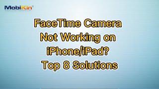 FaceTime Camera Not Working on iPhone/iPad? Top 8 Solutions