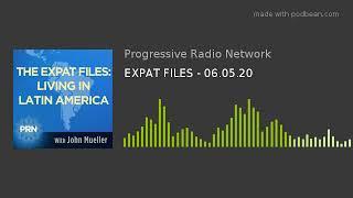 EXPAT FILES - 06.05.20