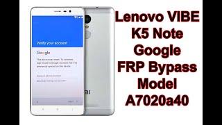 Lenovo VIBE K5 Note Google FRP Bypass Model A7020a40