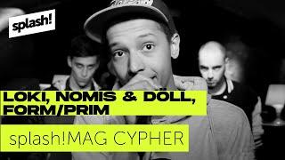 splash! Mag Cypher #7: Loki, Nomis & Döll, Form/Prim