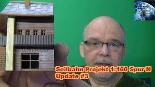 Seilbahn 1:160 Spur N Update #3