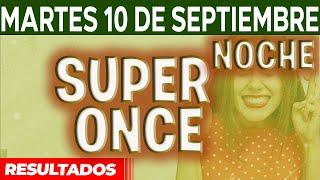 Resultado del sorteo Super Once 17PM, 21PM del Martes 10 de Septiembre del 2024