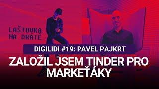 DIGILIDI #19 | Pavel Pajkrt: Založil jsem Tinder pro markeťáky