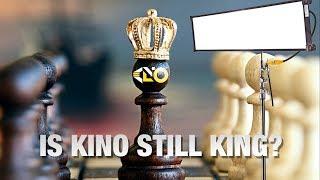 Is Kino still King?