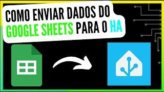 Como enviar dados da sua PLANILHA para o HomeAssistant!