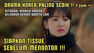 JUTAAN ORANG‼️MENANGlS SETELAH MENONTON | WANITA KESEPIAN YANG DITINGGAL KEKASIH - DRAMA KOREA SEDIH