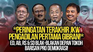 PERINGATAN TERAKHIR JKW & PENGADILAN PERTAMA GIBRAN! ED, AB, RS & SD BLAK-BLAKAN DEPAN TOKOH PRODEM!