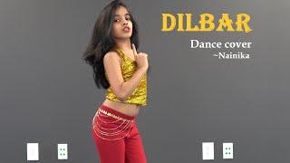 DILBAR | Dance Cover | Nainika |  Satyameva Jayate | Nora Fatehi | John Abraham