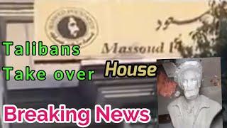 Talibans take over Massaoud's House in Panjsher,