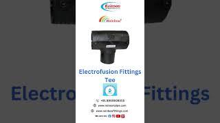 Electrofusion Fittings Tee - Rainson Pipe Industries Pvt. Ltd. #electrofusion #fittings #shorts