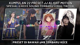 KUMPULAN 22 PRESET JJ ALIGHT MOTION SPESIAL JJ KECE SOUND TERBARU VIRAL TIKTOK | PRESET DI BAWAH 5MB