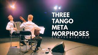 Three tango metaporphoses (Три танго-метаморфозы) | Compromise Duo