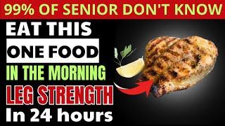 Over 60? Eat This in the Morning to Prevent Leg Muscle Loss | Senior Health