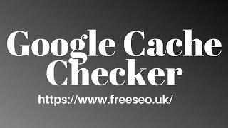 Google Cache Checker | Free SEO Tools