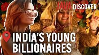 Young, Rich and Indian | The Billionaire Lifestyle of the New Maharajahs | Java Documentary