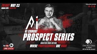 URIJAH FABER'S A1 COMBAT PROSPECT SERIES MAY 24 25 LIVE FROM SACRAMENTO