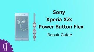 Sony Xperia XZs Power Button Flex Repair Guide