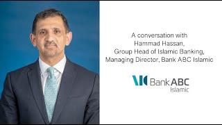 In Conversation with Hammad Hassan | Bank ABC Islamic