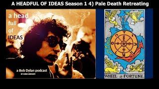 BOB DYLAN: A HEADFUL OF IDEAS Season One 4) Changing of The Guards: Pale Death Retreating