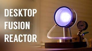 Making a Desktop Fusion Reactor