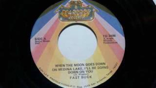 Fast Buck - When The Moon Goes Down On Medina Lake, I'll Be Going Down On You