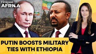 Russia, Ethiopia Strengthen Military, Economic Ties | Firstpost Africa | N18G