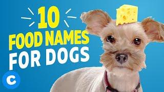 10 Cute Food Names for Dogs