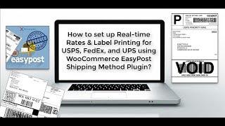 Set up USPS, FedEx & UPS Rates & Label Printing using ELEX WooCommerce EasyPost Shipping Plugin?