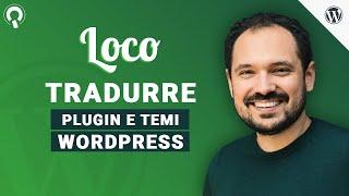 TRADURRE PLUGIN e TEMI WordPress con Loco Translate tutorial italiano