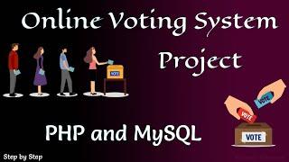 Complete Online Voting System Project using PHP and MySQL.