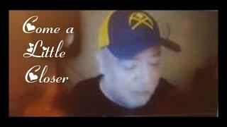 Come a Little Closer - Dierks Bentley (Robert Duran Song Covers) 2005