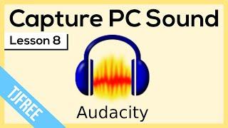 Audacity Lesson 8 - Record Audio from Computer Speakers / Sound Card