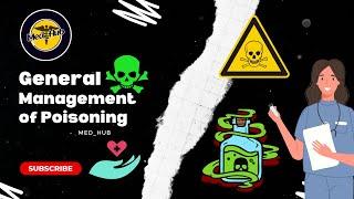 General Management of Poisoning ️: A Comprehensive Guide