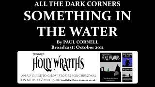 All The Dark Corners: 2. Something In The Water, by Paul Cornell