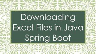 Downloading Excel Files in Java Spring Boot