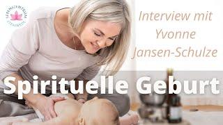 Interview mit Yvonne Jansen-Schulze: Spirituelle Geburt