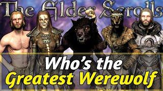 Who is the Greatest WEREWOLF in the Elder Scrolls?