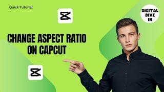 How To Change Aspect Ratio On Capcut | Digital Dive Space Tutorial