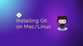 Git for Everybody: Installing git on MacOS and Linux