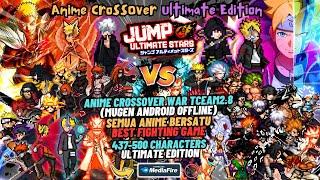 RELEASE‼️ ANIME CrossOver TCEAM V2.8 Mugen Android [500 Characters] OFFLINE BvN Ultimate Update 2025
