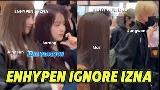 ENHYPEN ignore IZNA || Izna & Enhypen Airport Moment | Izna reaction
