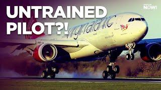 Virgin Airbus A330 Return due UNTRAINED PILOT?!