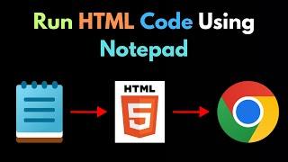 How to Run HTML Code using Notepad on Google Chrome | HTML | Notepad