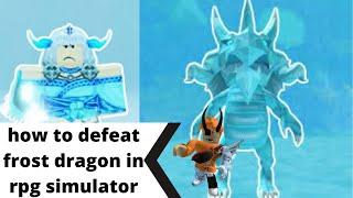 How To Defeat Frost Dragon IN RPG Simulator?!