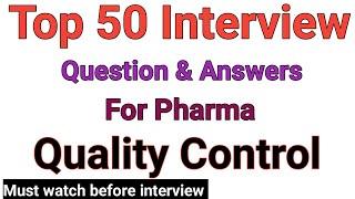 Top 50 Pharma Quality Control Interview Questions and Answers | Qc Important  questions &a | Qc Faq