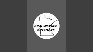 FISH WERNER OUTDOORS is live!