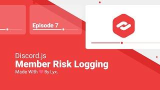 Member Risk Logging + Auto-Roles | Discord.JS V14 Series | #7