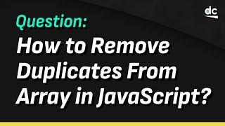 How To Remove Duplicates From an Array in JavaScript