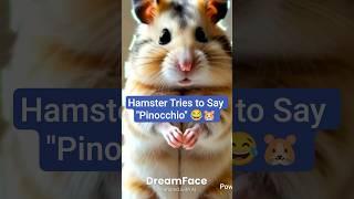 Hamster Tries to Say "Pinocchio"  | Funny Shorts