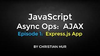 JavaScript Asynchronous Operations: AJAX (Ep. 1)